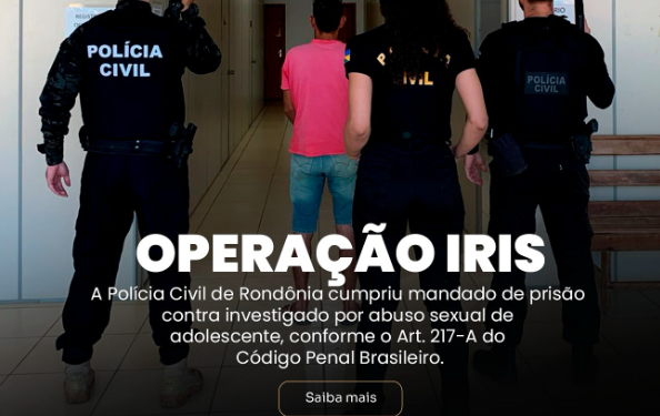 Polícia Civil de Urupá prende homem acusado de estupro de vulnerável